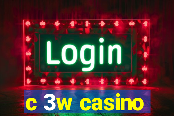 c 3w casino